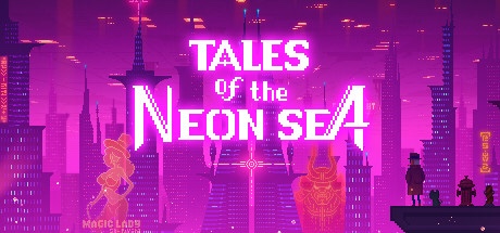Upcoming Games- Tales of the Neon Sea:&nbsp;(2019)