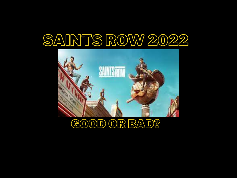 Saints Row 2022: Good or&nbsp;Bad?