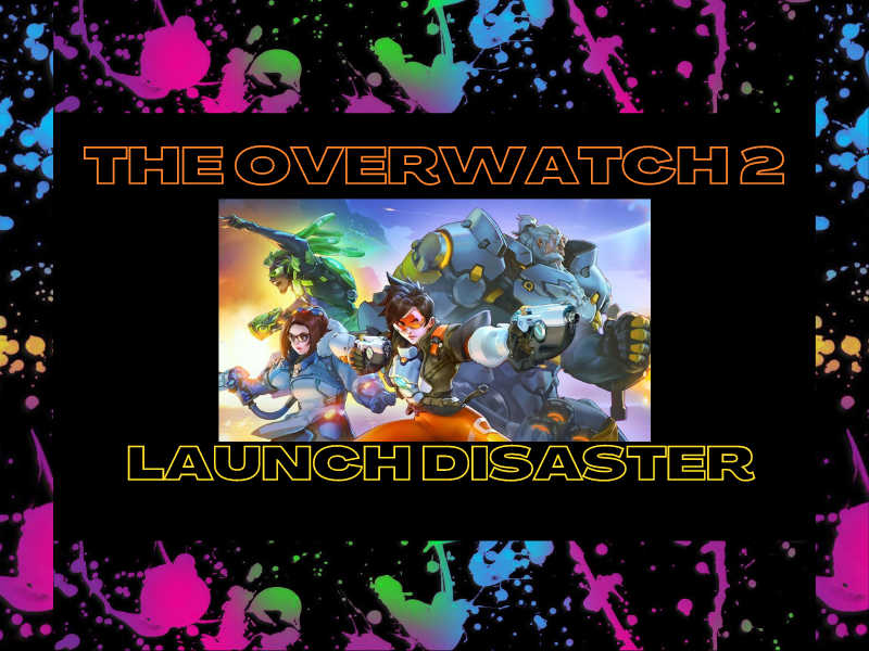 The Disastrous Launch of Overwatch&nbsp;2