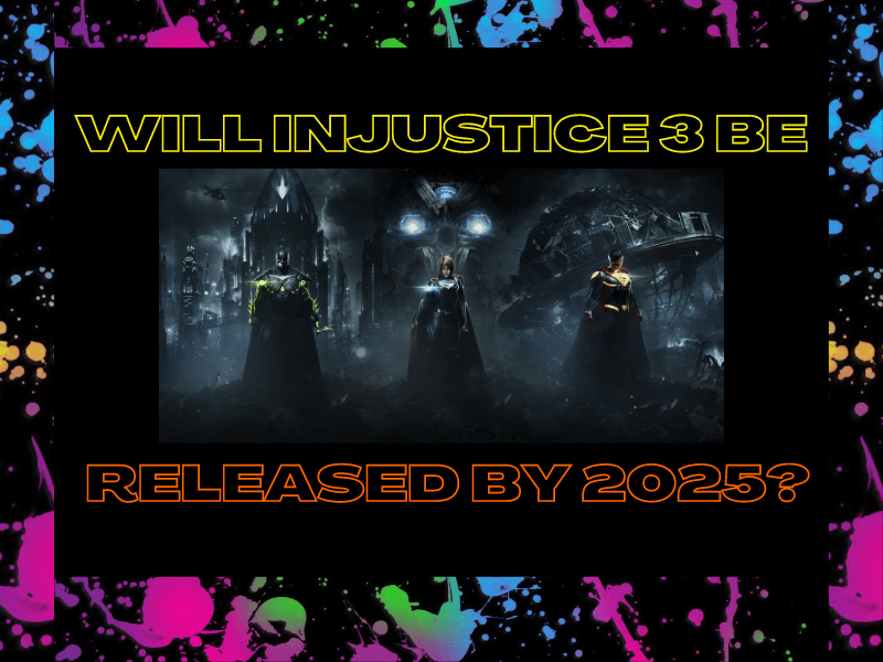 Will Injustice 3 be released by&nbsp;2025?