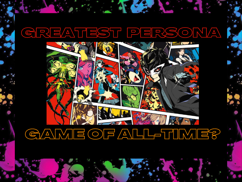 Greatest Persona Game&nbsp;Ever?