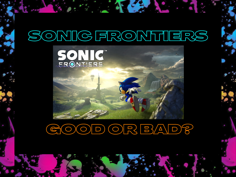 Sonic Frontiers Good or&nbsp;Bad?