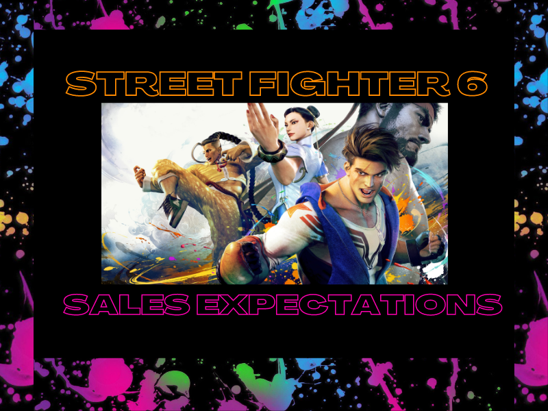Street Fighter 6 sales and&nbsp;expectations