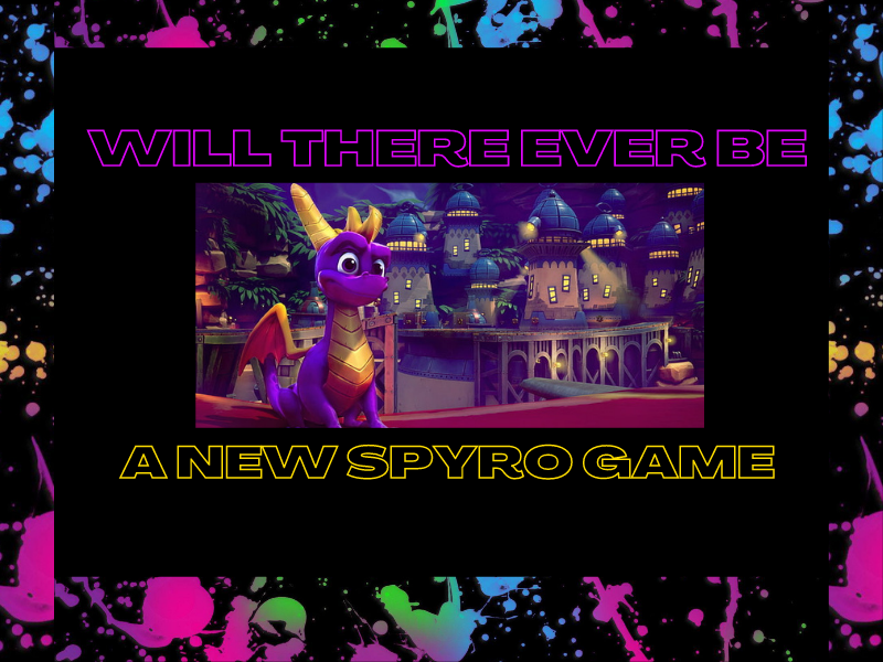 Will there ever be a new Spyro&nbsp;game?