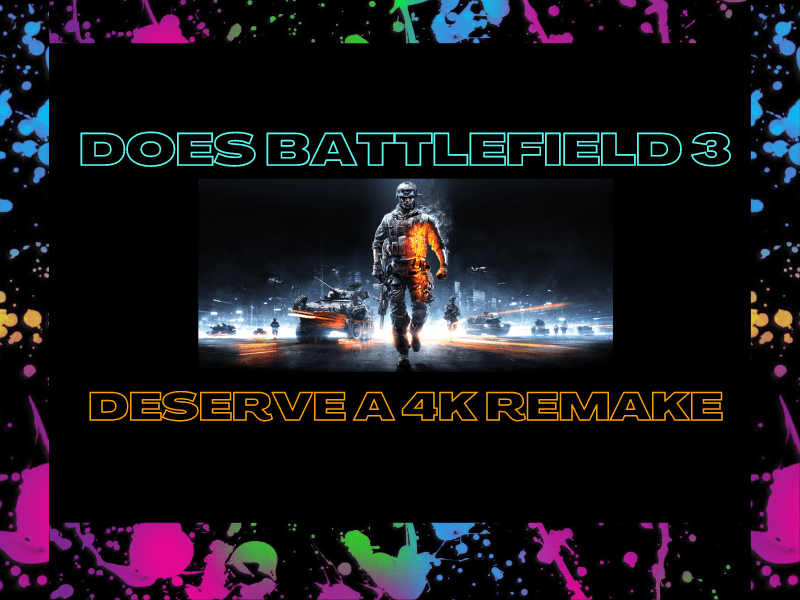 Does Battlefield 3 deserve a 4K&nbsp;Remake?