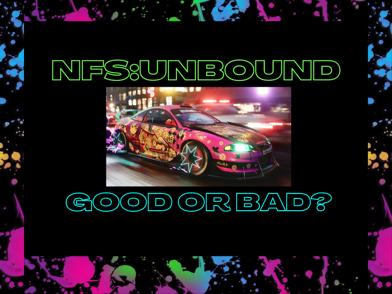 Need For Speed: Unbound Good or&nbsp;Bad?