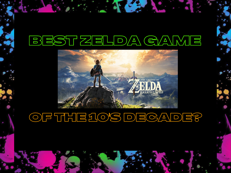 Best Zelda game of the&nbsp;2010’s?