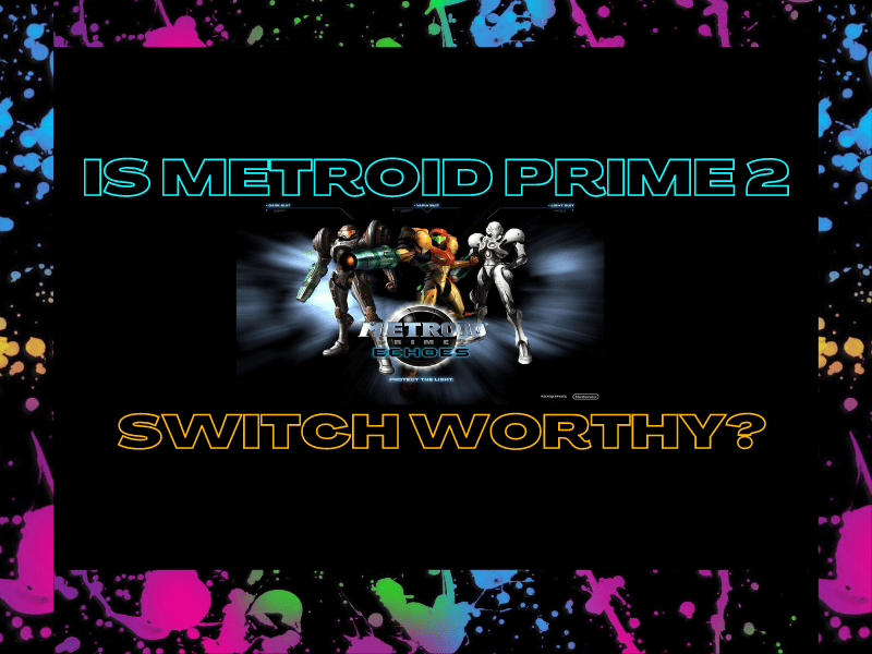 Should Metroid Prime 2: Echoes be&nbsp;remastered?
