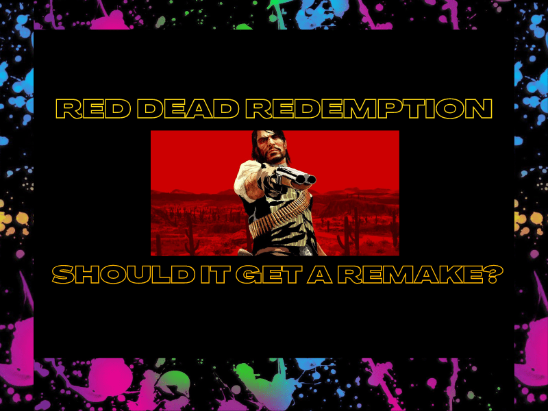 Does Red Dead Redemption deserve a 4K&nbsp;Remake?