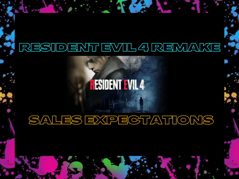 Resident Evil 4: Remake Sales&nbsp;Expectations
