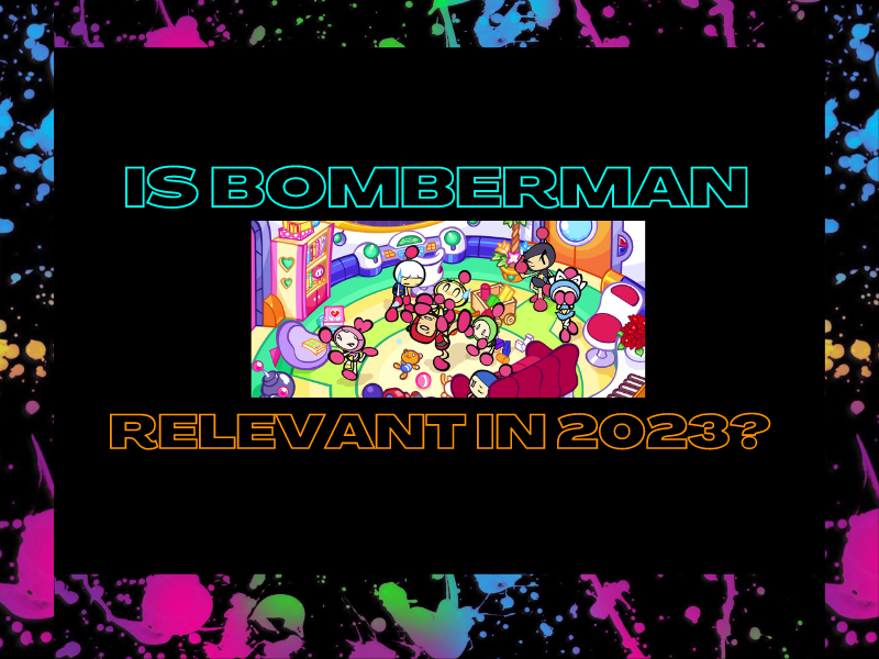 Is Bomberman relevant in 2023?&nbsp;(Video)