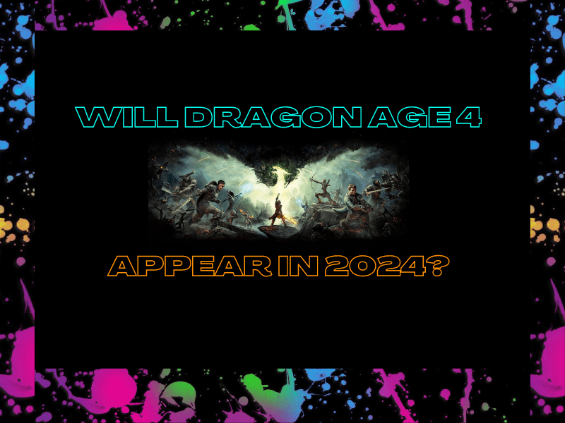 Will Dragon Age 4 appear in&nbsp;2024?