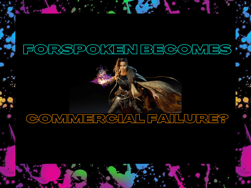 Is Forspoken a commercial&nbsp;failure?