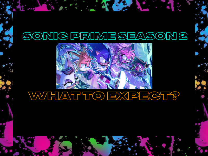 Sonic Prime Season 2 Expectations&nbsp;(Video)