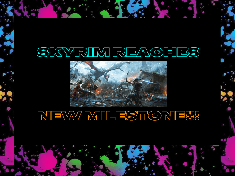 Skyrim Reaches New Milestone!!!&nbsp;(Video)