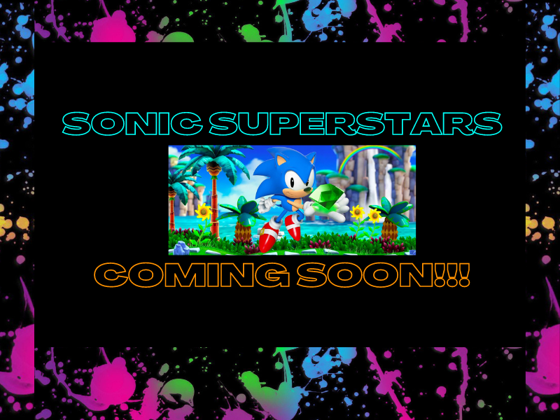 Sonic Superstars Coming Soon!!!&nbsp;(Video)
