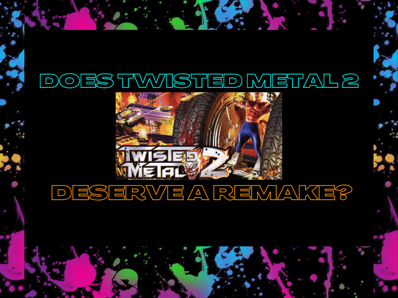Does Twisted Metal 2 Deserve A&nbsp;Remake?