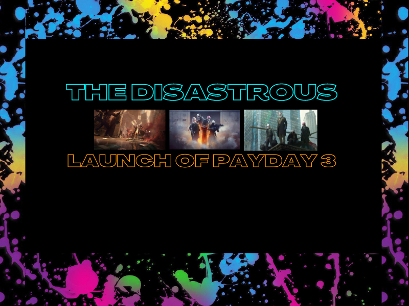 The Disastrous Launch of Payday 3&nbsp;(Video)