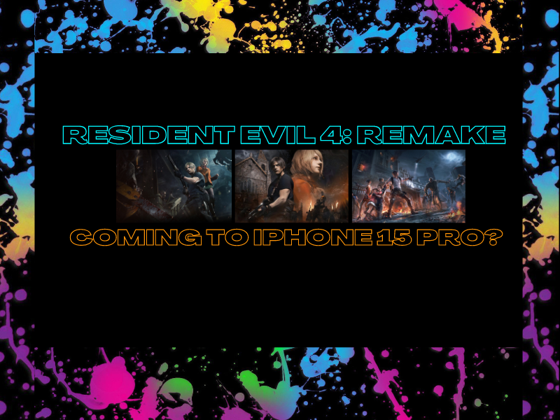 Resident Evil 4: Remake Coming To iPhone 15&nbsp;Pro?