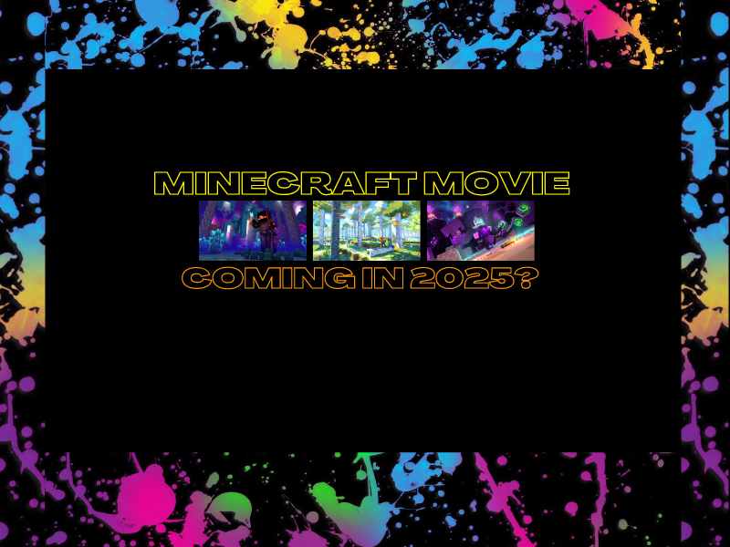 Minecraft Movie Coming In 2025?&nbsp;(Video)