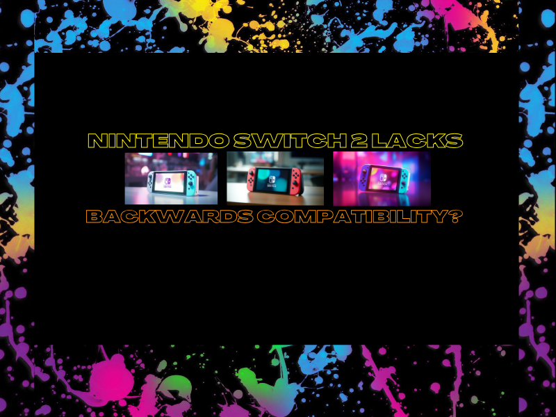 Nintendo Switch Lacking Backwards Compatibility?&nbsp;(Video)