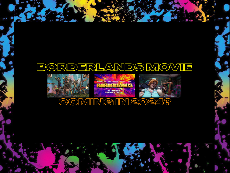 Borderlands Movie Coming In 2024&nbsp;(Video)