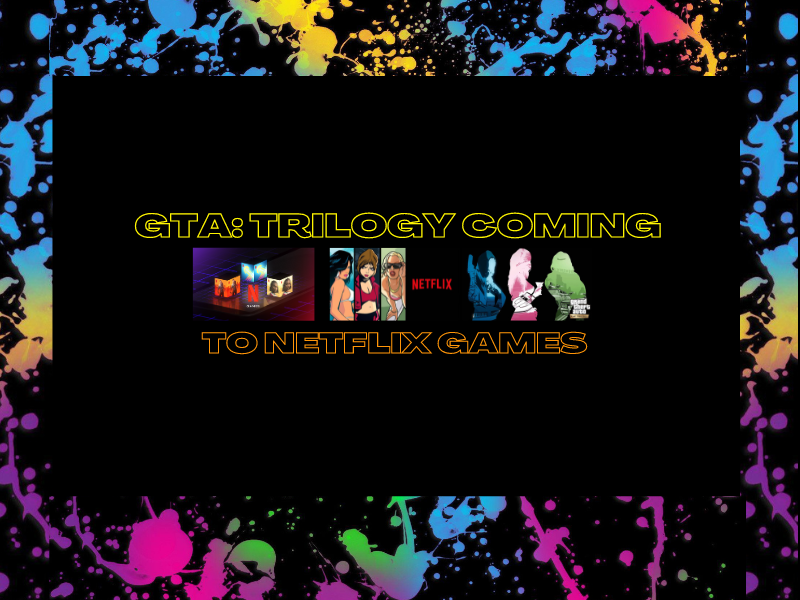 Grand Theft Auto Trilogy Coming To Netflix Games&nbsp;(Video)