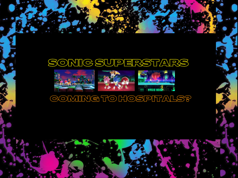 Sonic Superstars Coming To Hospitals In 2024?&nbsp;(Video)