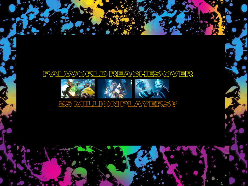 Palworld Surpasses 25 Million Players?&nbsp;(Video)
