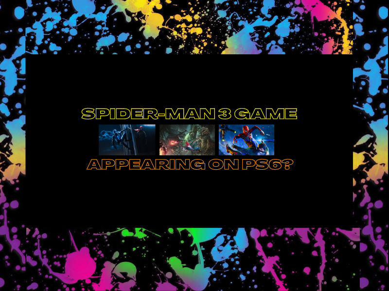 Marvel’s Spider-Man 3 Game Being Released For PS6?&nbsp;(Video)