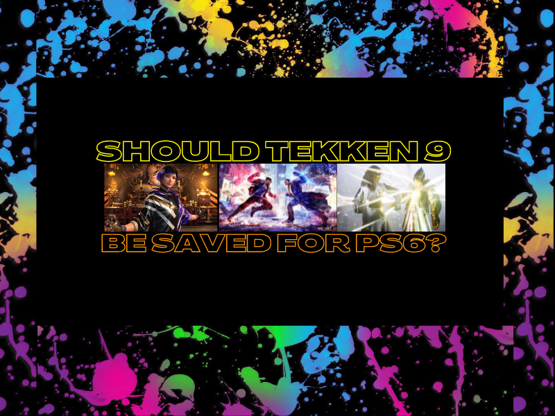 Should Tekken 9 Be Saved For PlayStation 6?&nbsp;(Video)