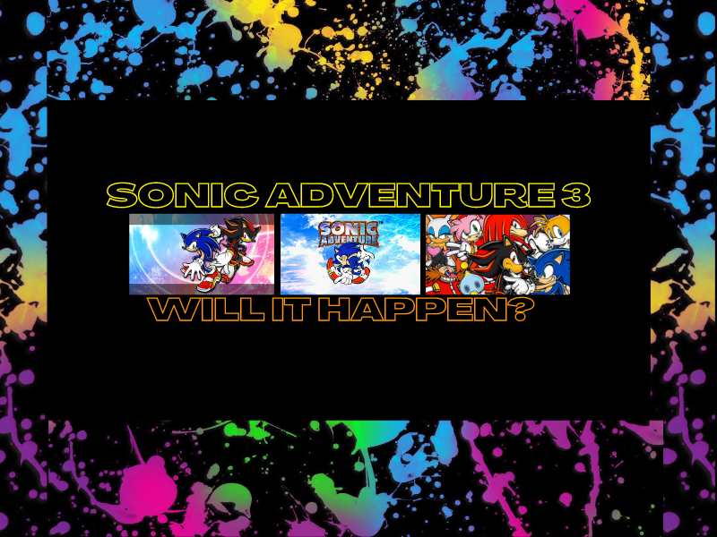 Will Sonic Adventure 3 Ever Happen? (Part&nbsp;2)