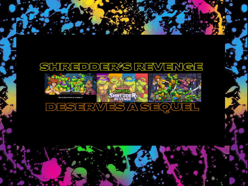 Does TMNT:Shredder’s Revenge Deserve a Sequel? (Part&nbsp;2)