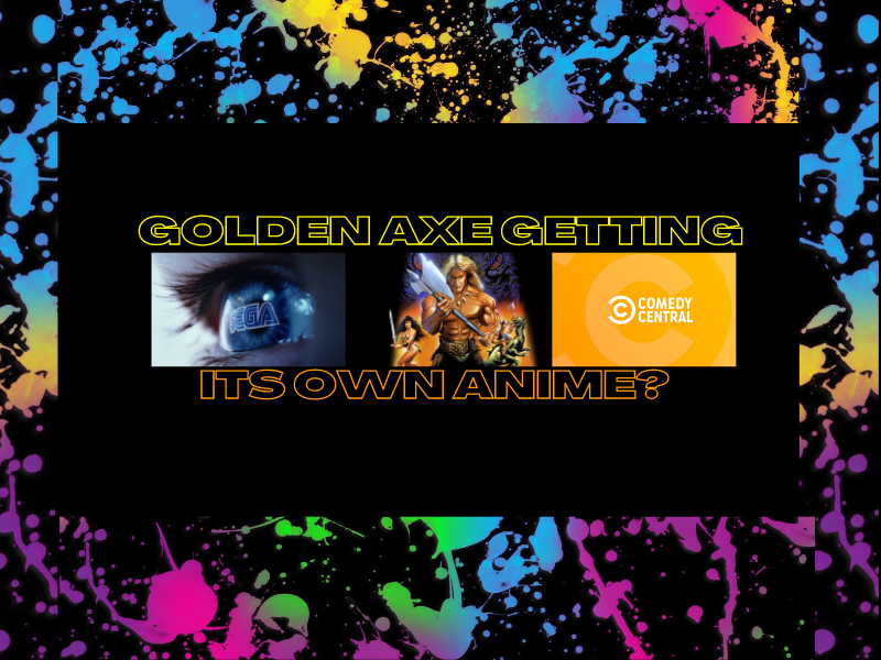 Golden Axe Getting Its Own Anime Series?&nbsp;(Video)