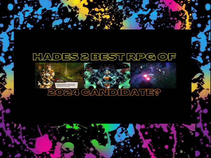 Hades 2- Best RPG Of 2024 Candidate?&nbsp;(Video)