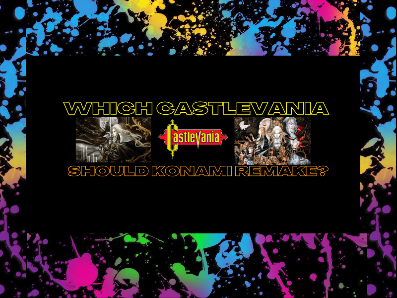 Which Castlevania Game Should Konami&nbsp;Remake?
