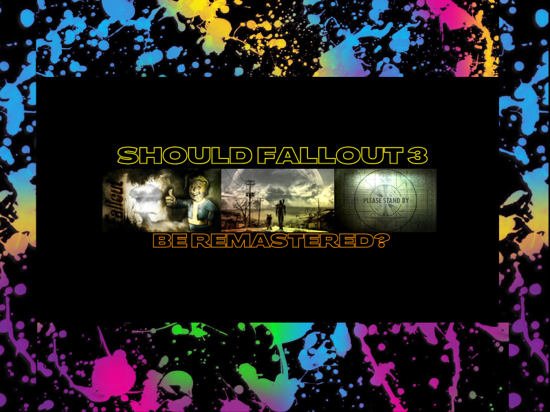 Should Fallout 3 Be&nbsp;Remastered?