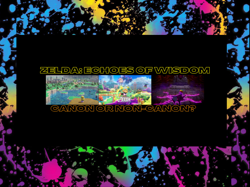 Zelda: Echoes of Wisdom Canon or&nbsp;Non-Canon?