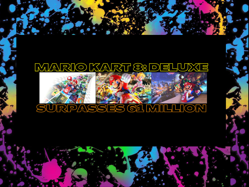 Mario Kart 8: Deluxe Surpasses 61 Million In&nbsp;Sales