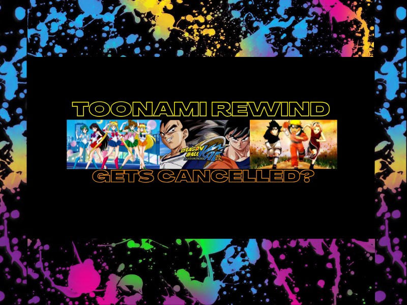 Toonami Rewind Gets&nbsp;Cancelled?