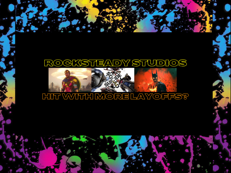 Rocksteady Studios Hit With More&nbsp;Layoffs?