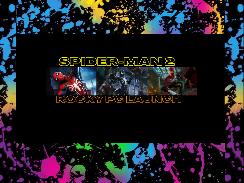 Marvel Spider-Man 2’s Rocky PC&nbsp;Launch