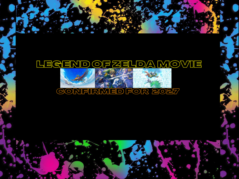 The Legend of Zelda Movie Confirmed For&nbsp;2027