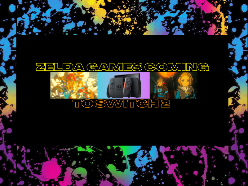 Zelda Games Coming To Switch&nbsp;2