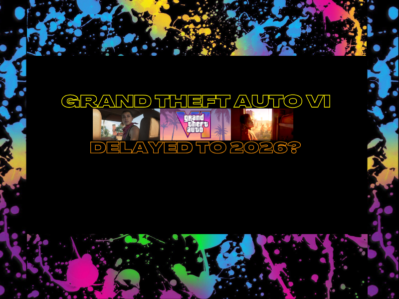 Grand Theft Auto VI Delayed To&nbsp;2026?