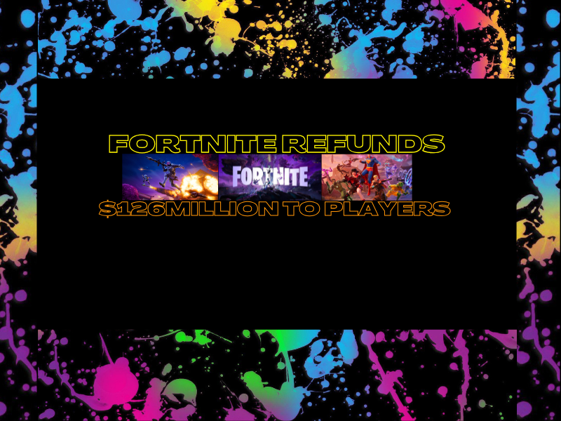 FTC Refunds $126 Million To Fortnite&nbsp;Players?