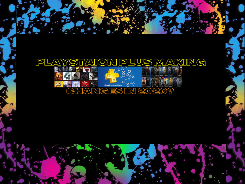 PlayStation Plus Making Changes in&nbsp;2026?