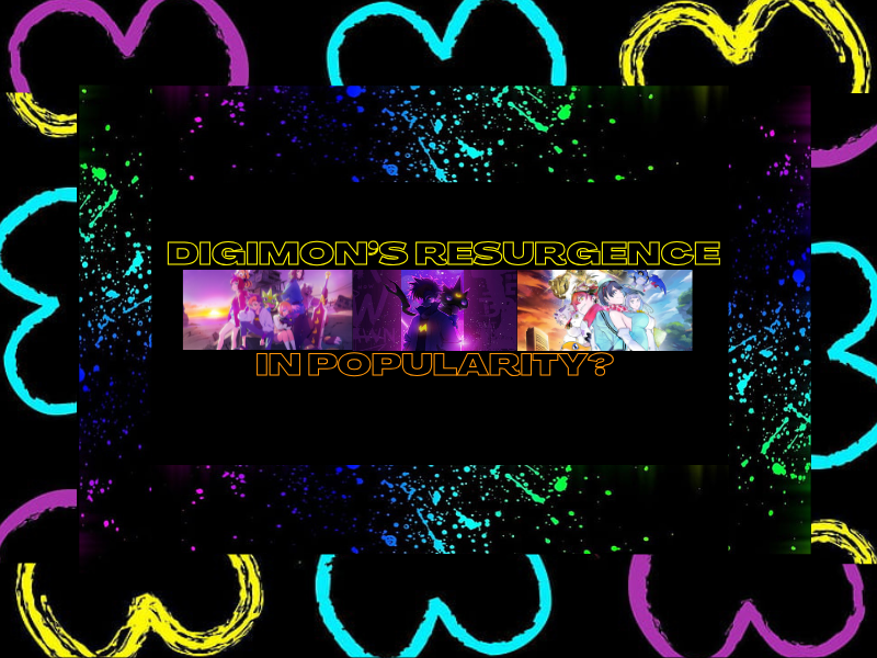 Digimon’s Resurgence In&nbsp;Popularity?