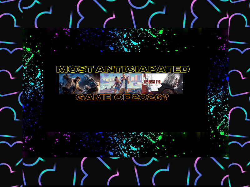 Most Anticipated Game of&nbsp;2026?