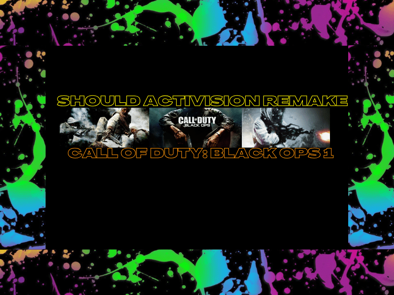 Should Activision Remake Call of Duty: Black Ops&nbsp;1?